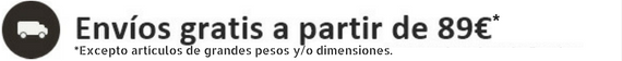 Envíos gratis desde 89€ Envíos gratis desde 89€